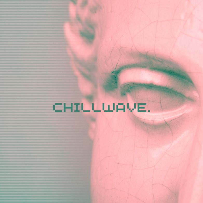 Chillwave.